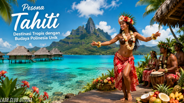 Pesona Tahiti: Destinasi Tropis dengan Budaya Polinesia Unik