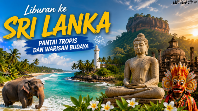 Liburan ke Sri Lanka: Pantai Tropis dan Warisan Budaya